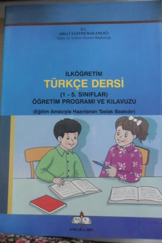 İlköğretim Türkçe Dersi Öğretim Programı Ve Kılavuzu 1-5. Sınıflar