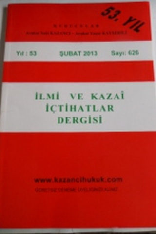 İlmi ve Kazai İçtihatlar Dergisi 2013 / 626