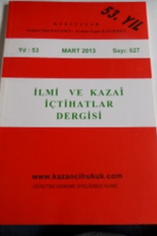 İlmi ve Kazai İçtihatlar Dergisi 2013 / 627