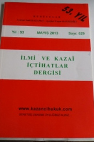 İlmi ve Kazai İçtihatlar Dergisi 2013 / 629