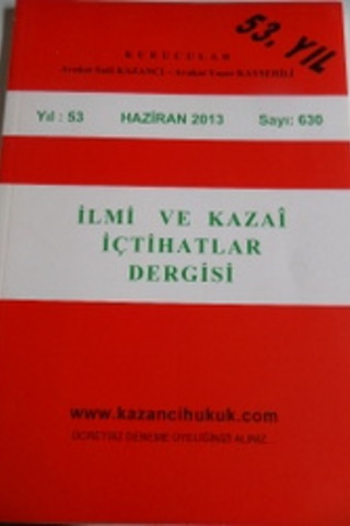 İlmi ve Kazai İçtihatlar Dergisi 2013 / 630