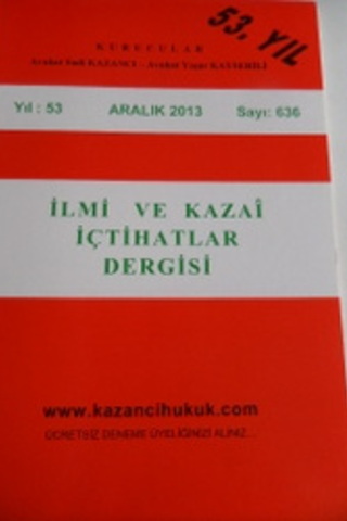 İlmi ve Kazai İçtihatlar Dergisi 2013 / 636