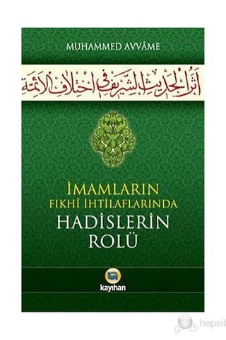 İmamların Fıkhi İhtilaflarında Hadislerin Rolü Muhammed Avvame