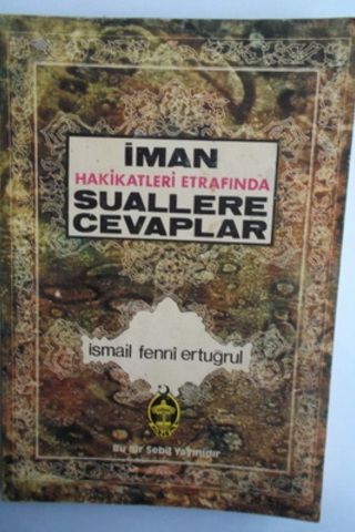 İman Hakikatleri Etrafında Suallere Cevaplar İsmail Fenni Ertuğrul