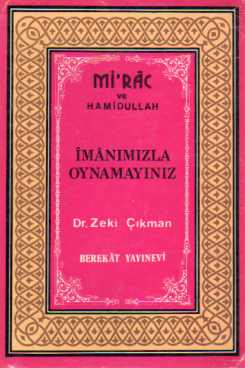 İmanımızla Oynamayınız