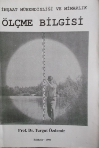 İnşaat Mühendisliği ve Mimarlık Ölçme Bilgisi Turgut Özdemir