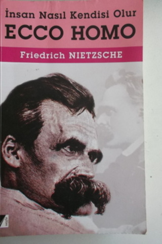 İnsan Nasıl Kendisi Olur ECCO HOMO Friedrich Nietzsche