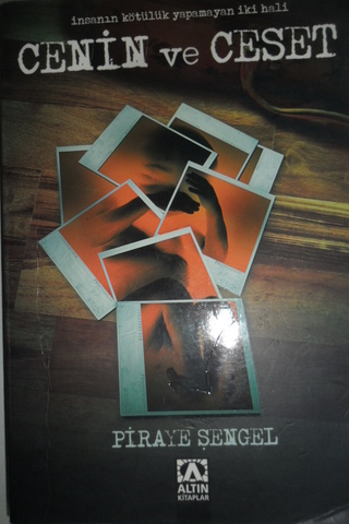 İnsanın Kötülük Yapmayan İki Hali , Cenin ve Ceset Piraye Şengel