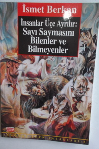 İnsanlar Üçe Ayrılır Sayı Saymasını Bilenler ve Bilmeyenler İsmet Berk