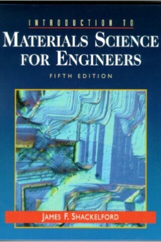 Introduction To Materials Science For Engineers (Fifth Edition) James 