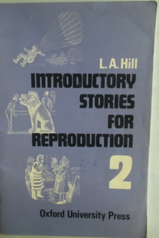 Introductory Stories For Reproduction 2 L. A. Hill