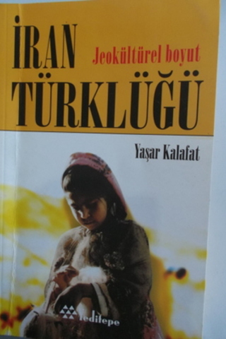 İran Türklüğü Yaşar Kalafat