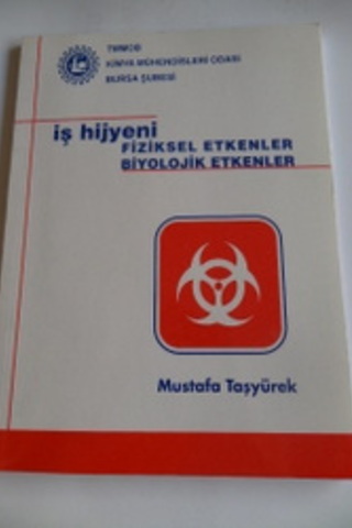 İş Hijyeni / Fiziksel Etkenler Biyoloji Etkenler Mustafa Taşyürek