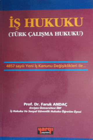 İş Hukuku (Türk Çalışma Hukuku) Faruk Andaç