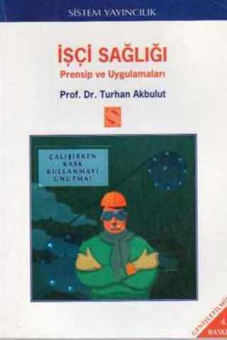 İşçi Sağlığı Prensip ve Uygulamaları Prof. Dr. Turhan Akbulut