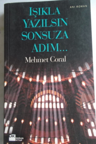Işıkla Yazılsın Sonsuza Adım Mehmet Koral