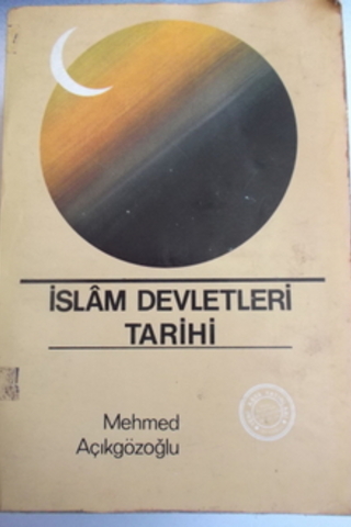 İslam Devletleri Tarihi Mehmed Açıkgözoğlu