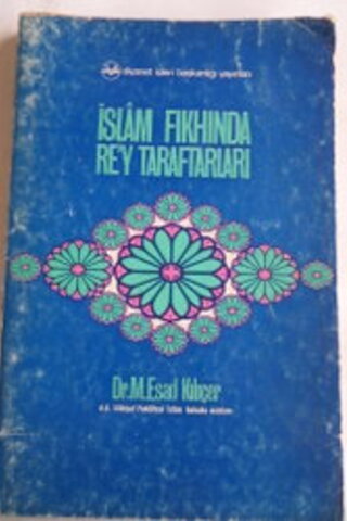 İslam Fıkhında Re'y Taraftarları M. Esad Kılıçer