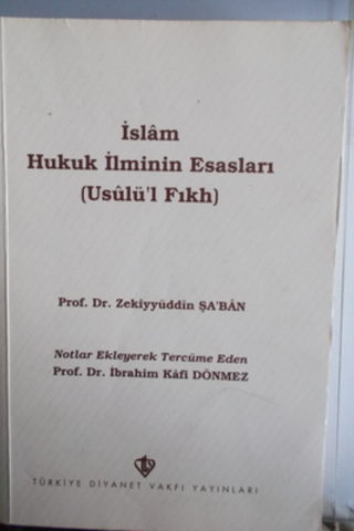 İslam Hukuk İlminin Esasları ( Usulü'l Fıkh ) Zekiyyüddin Şa'Ban