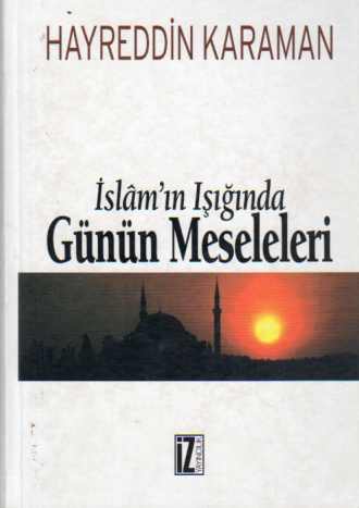 İslam Işığında Günün Meseleleri Hayreddin Karaman