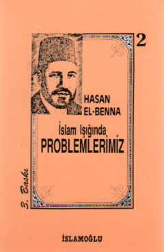 İslam Işığında Problemlerimiz Hasan El Benna