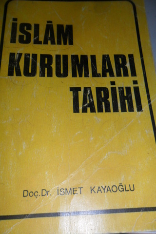 İslam Kurumları Tarihi İsmet Kayaoğlu