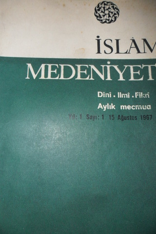 İSLAM MEDENİYETİ DİNİ İLMİ FİKRİ AYLIK MECMUA YIL.1 SAYI.1 AĞUSTOS 196