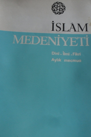 İSLAM MEDENİYETİ DİNİ İLMİ FİKRİ AYLIK MECMUA YIL.1 SAYI.4