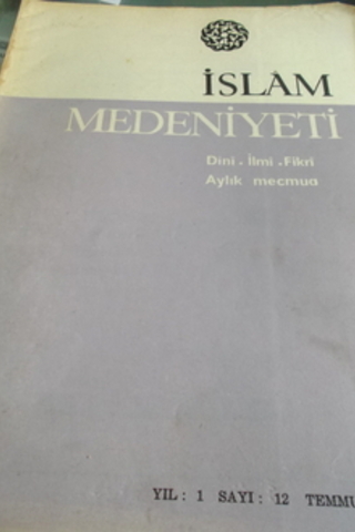 İslam Medeniyeti Dini İlmi Fikri Aylık Mecmua Yıl 2 - Sayı 12 Temmuz 1