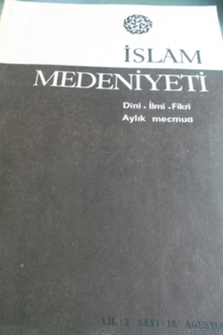 İslam Medeniyeti Dini İlmi Fikri Aylık Mecmua Yıl 2 - Sayı 13 Temmuz 1