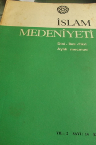 İslam Medeniyeti Dini İlmi Fikri Aylık Mecmua Yıl 2 - Sayı 14 Temmuz 1