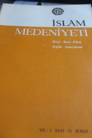 İslam Medeniyeti Dini İlmi Fikri Aylık Mecmua Yıl 2 - Sayı 18 Temmuz 1