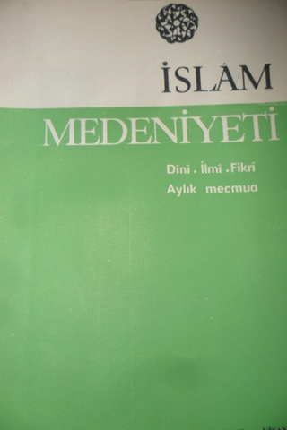 İSLAM MEDENİYETİ DİNİ İLMİ FİKRİ AYLIK MECMUA YIL.2 SAYI.19 NİSAN 1969