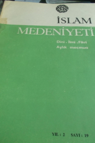İslam Medeniyeti Dini İlmi Fikri Aylık Mecmua Yıl 2 - Sayı 19 Temmuz 1