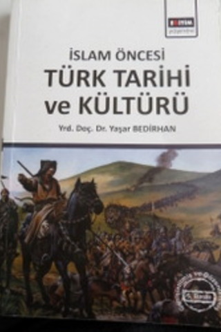 İslam Öncesi Türk Tarihi ve Kültürü Yaşar Bedirhan