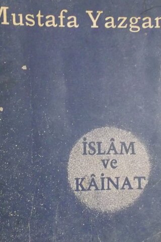 İslam Ve Kainat Mustafa Yazgan