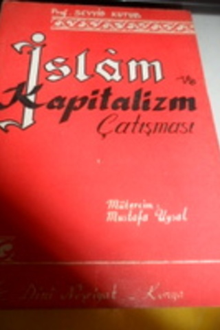 İslam ve Kapitalizm Çatışması Seyyid Kutub