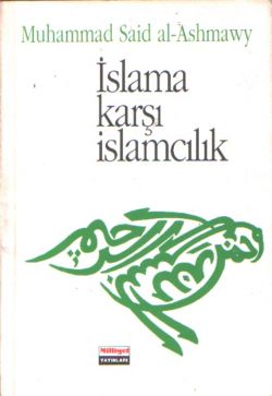 İslama Karşı İslamcılık Muhammad Said Al-Ashmawy