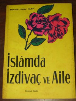 İslamda İzdivaç ve Aile Mehmet Hulusi İşler