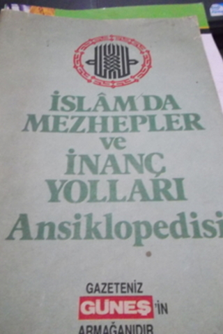 İslam'da Mezhepler ve İnanç Yolları Ansiklopedisi
