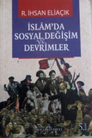 İslam'da Sosyal Değişim ve Devrimler R. İhsan Eliaçık