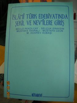 İslami Türk Edebiyatında Şekil ve Nev'ilere Giriş Necla Pekolcay