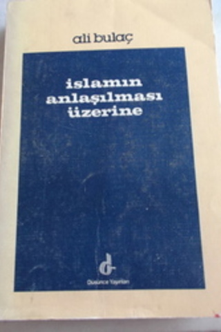 İslamın Anlaşılması Üzerine Ali Bulaç