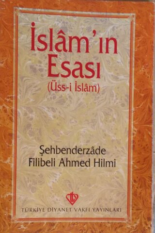 İslam'ın Esası Filibeli Ahmet Hilmi Efendi