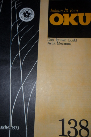 İSLAMIN İLK EMRİ OKU DİNİ İÇTİMAİ EDEBİ AYLIK MECMUA SAYI .138 EKİM 19
