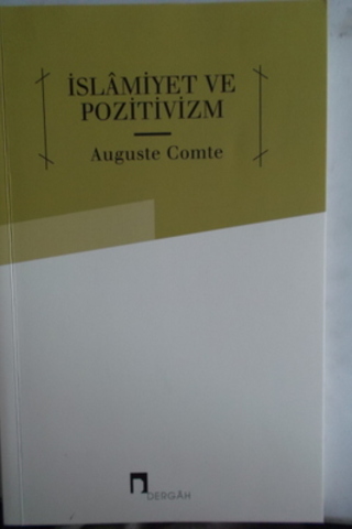 İslamiyet ve Pozitivizm Auguste Comte
