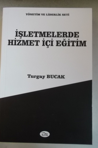 İşletmelerde Hizmet İçi Eğitim Turgay Bucak