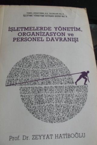 İşletmelerde Yönetim Organizasyon ve Personel Davranışı Zeyyat Hatiboğ