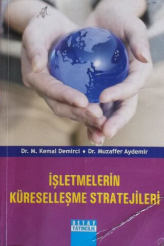 İşletmelerin Küreselleşme Stratejileri M. Kemal Demirci