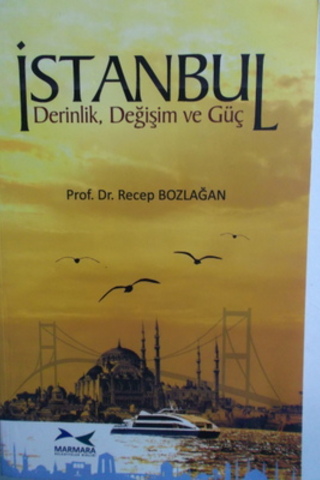 İstanbul Derinlik Değişim ve Güç Recep Bozlağan